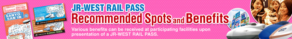 JR-WEST RAIL PASS Recommended tourist attractions and discount booklet Click here for more information