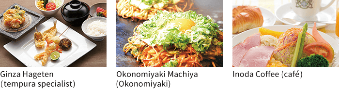 Ginza Hageten (tempura specialist) / Okonomiyaki Machiya (Okonomiyaki) / Inoda Coffee (café)